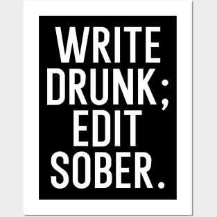 Write drunk edit sober Posters and Art